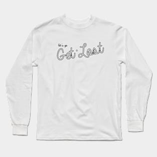 Let's Go Get Lost Long Sleeve T-Shirt